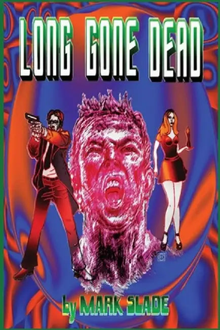 Long Gone Dead by Mark Slade