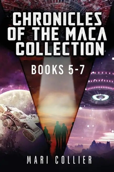 Chronicles Of The Maca Collection - Books 5-7 by Mari Collier