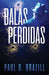 Balas Perdidas by Paul D. Brazill