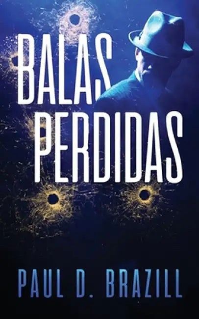 Balas Perdidas by Paul D. Brazill