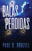 Balas Perdidas by Paul D. Brazill