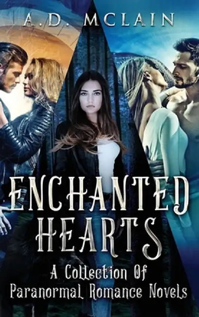 Enchanted Hearts: A Collection Of Paranormal Romance Novels by A. D. McLain