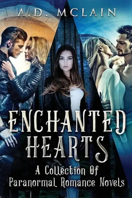 Enchanted Hearts: A Collection Of Paranormal Romance Novels by A. D. McLain