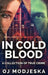 In Cold Blood: A Collection Of True Crime by Oj Modjeska