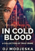 In Cold Blood: A Collection Of True Crime by Oj Modjeska
