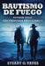 Bautismo de fuego by Stuart G. Yates