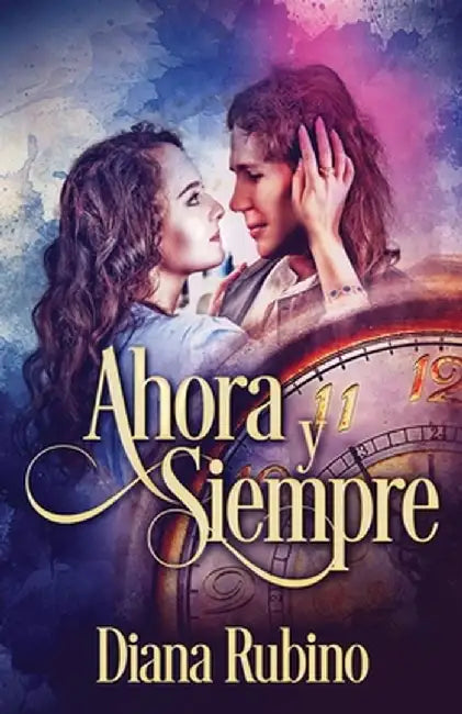 Ahora y siempre by Diana Rubino