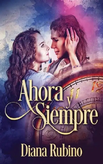 Ahora y siempre by Diana Rubino