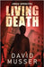 Living Death - Zombie Apocalypse by Musser, David