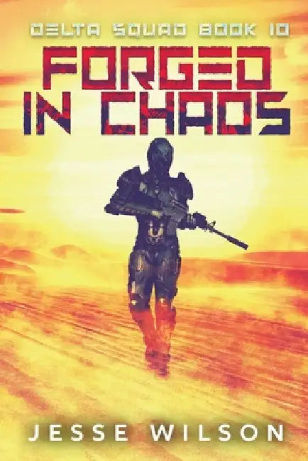 Forged In Chaos by Jesse Wilson