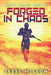 Forged In Chaos by Jesse Wilson
