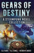 Gears of Destiny: A Steampunk Novel Collection by Richard M. Ankers