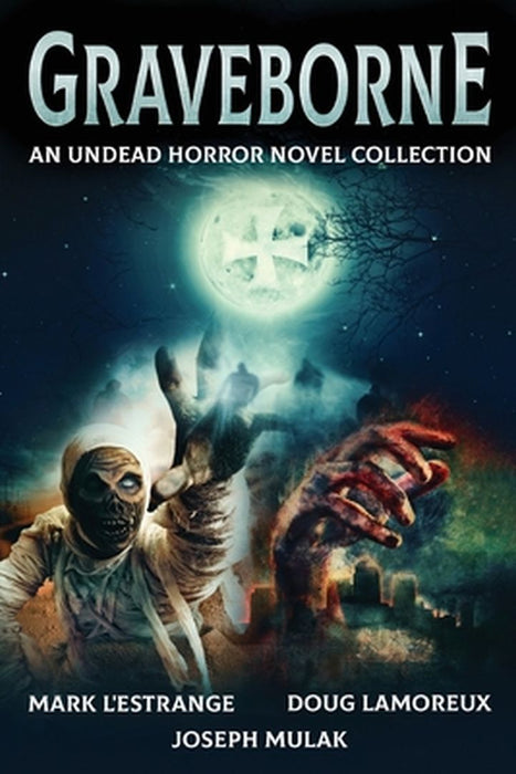Graveborne: An Undead Horror Novel Collection by Mark L'Estrange