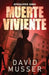 Muerte Viviente - Apocalipsis Zombi by David Musser