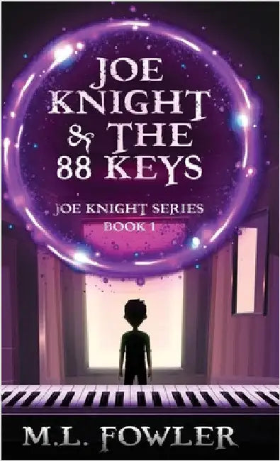 Joe Knight & the 88 Keys by Fowler, M. L.