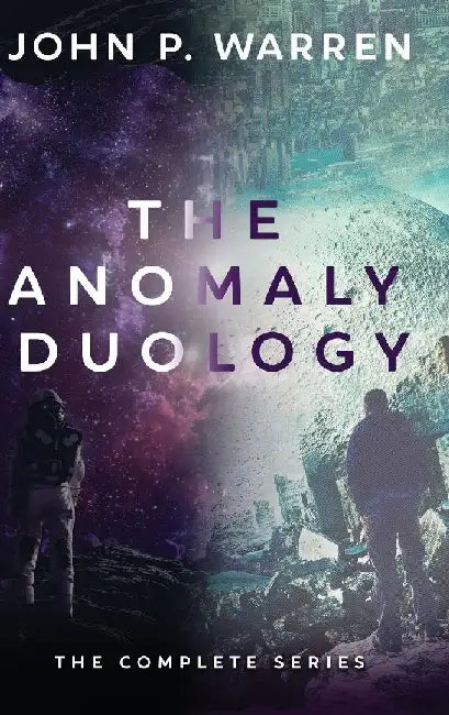 The Anomaly Duology: The Complete Series by John P. Warren