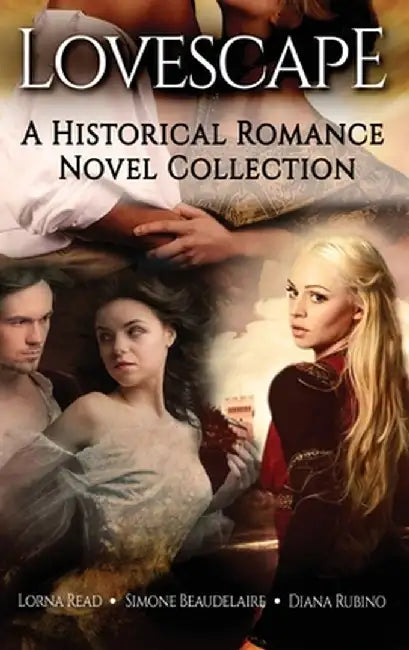 Lovescape: A Historical Romance Novel Collection by Simone Beaudelaire