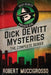 Dick DeWitt Mysteries Collection: The Complete Series by Robert Muccigrosso