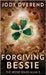 Forgiving Bessie by Overend, Jody