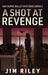 A Shot at Revenge by Jim Riley