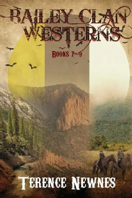 Bailey Clan Westerns - Books 7-9 by Terence Newnes