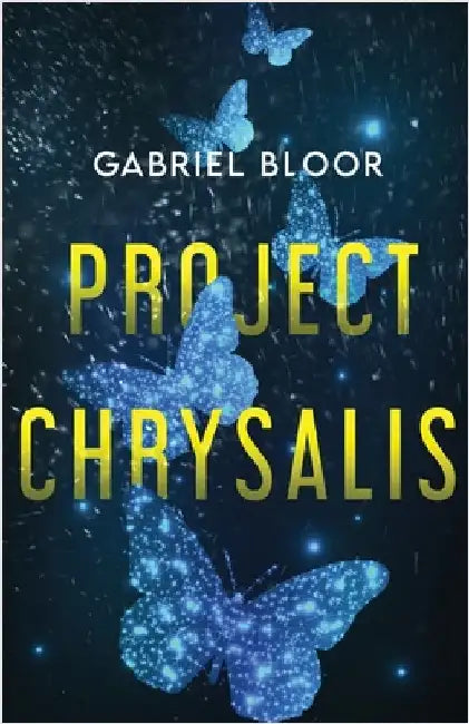 Project Chrysalis by Bloor, Gabriel