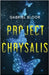 Project Chrysalis by Bloor, Gabriel