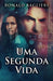 Uma Segunda Vida by Ronald Bagliere
