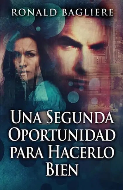 Una Segunda Oportunidad para Hacerlo Bien by Ronald Bagliere
