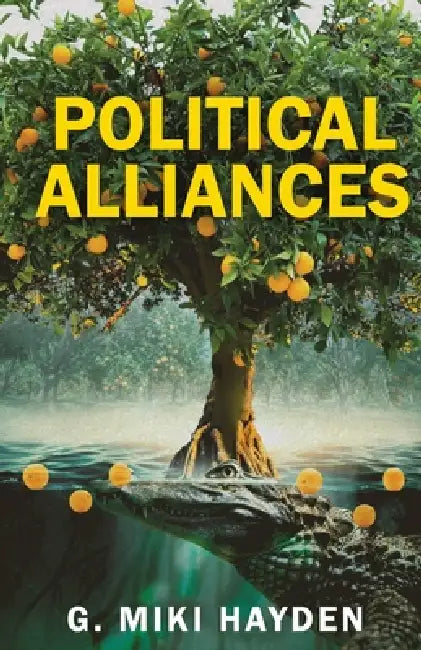Political Alliances by G. Miki Hayden