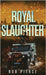 Royal Slaughter by Pierce, Rob
