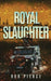 Royal Slaughter by Rob Pierce