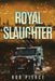 Royal Slaughter by Rob Pierce