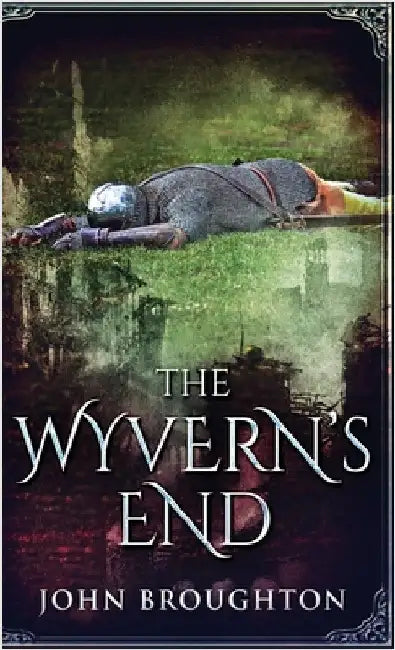 The Wyvern's End by John Broughton