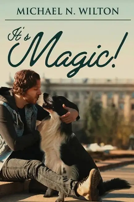 It's Magic! by Michael N. Wilton