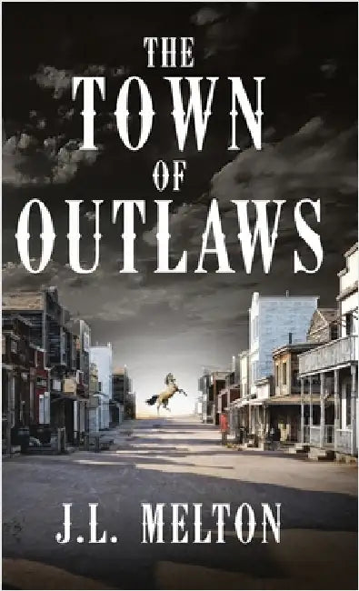 The Town Of Outlaws by J. L. Melton