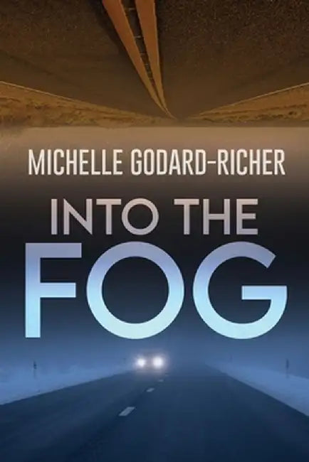 Into The Fog by Michelle Godard-Richer