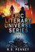 Epic Literary Universe Series - Books 3-4 by R. S. Penney