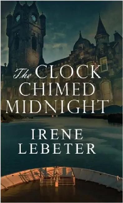 The Clock Chimed Midnight by Lebeter, Irene