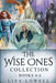 The Wise Ones Collection - Books 4-6 by Lisa Lowell