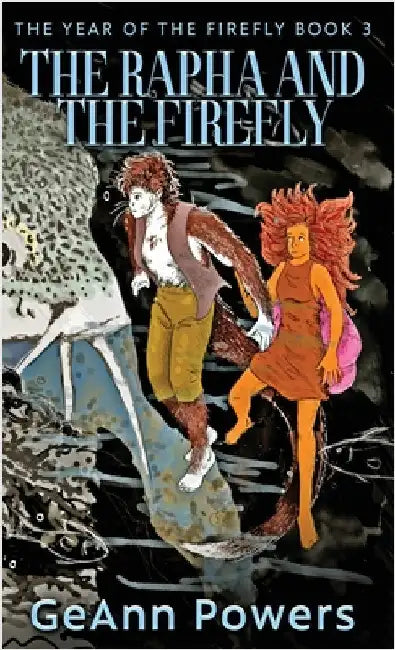The Rapha And The Firefly by Powers, Geann