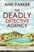 The Deadly Detective Agency by Parker, Ann