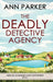The Deadly Detective Agency by Ann Parker