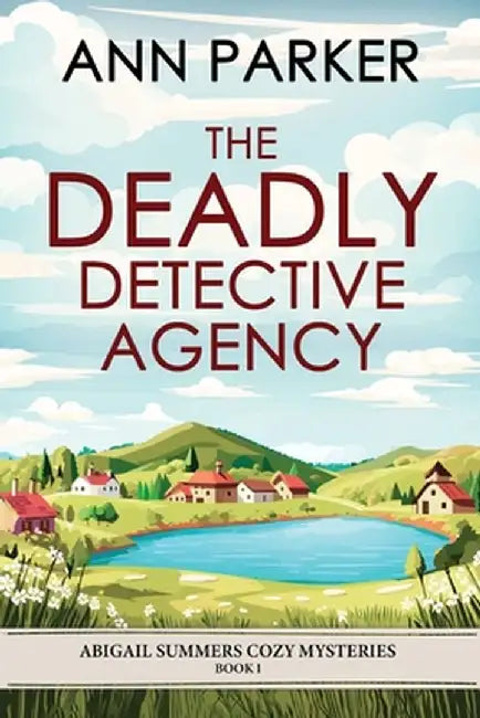 The Deadly Detective Agency by Ann Parker