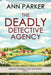 The Deadly Detective Agency by Ann Parker