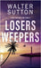 Losers Weepers by Walter Sutton