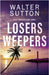 Losers Weepers by Sutton, Walter