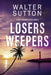 Losers Weepers by Walter Sutton