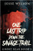 One Last Trip Down The Savage Trail by Wilson, Jesse