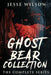 Ghost Bear Collection: The Complete Series by Jesse Wilson